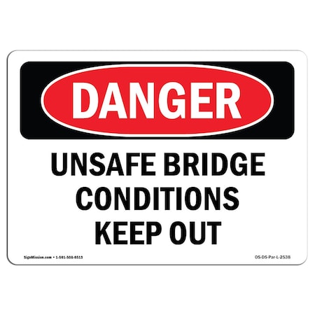Signmission OSHA Danger Sign, 12" Height, 18" Width, Aluminum, Unsafe Bridge Conditions Keep Out, Landscape OS-DS-A-1218-L-2538